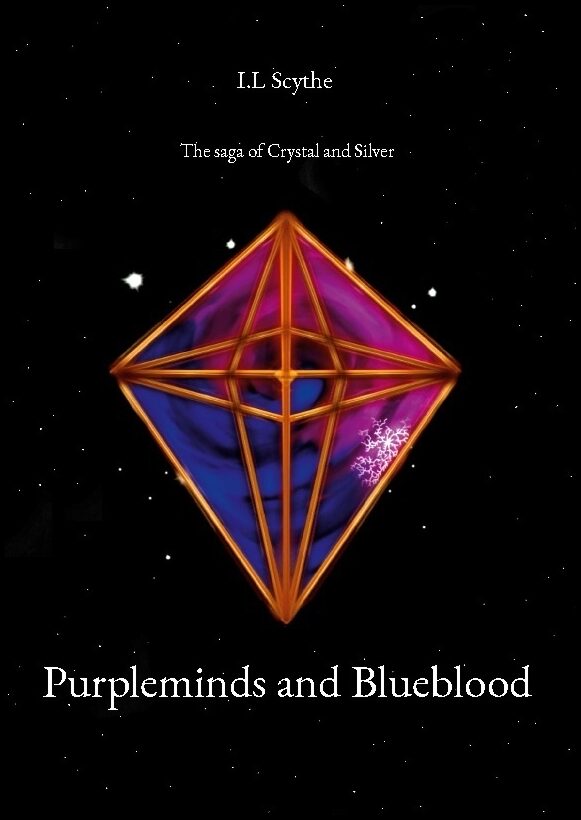 Scythe, I.L | Purpleminds and blueblood : The saga of crystal and silver