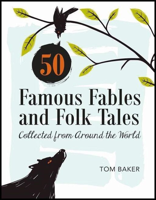 Baker, Tom | 50 famous fables and folk tales : Collected from around the world