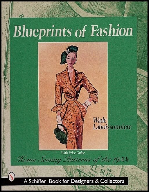Wade Laboissonniere | Blueprints Of Fashion : Home Sewing Patterns of the 1950s