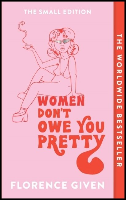 Given, Florence | Women Don't Owe You Pretty