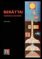 Fast, Carina | Berätta! : Inspiration och teknik