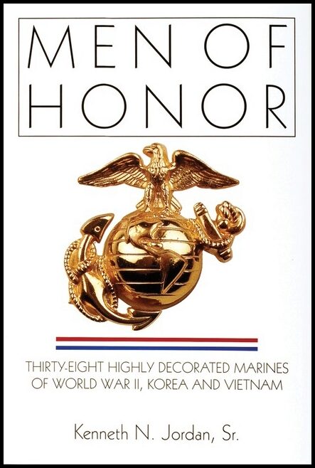 Jordan, Kenneth N. | Men of honor : Thirty-eight highly decorated marines of world war ii, korea