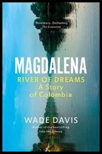 Davis, Wade | Magdalena : River of Dreams