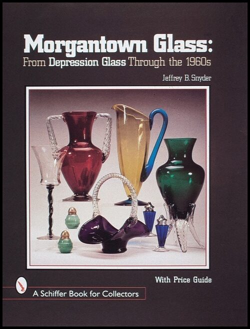 Jeffrey B. Snyder | Morgantown Glass : From Depression Glass Through the 1960s