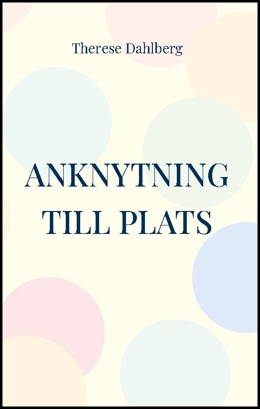 Dahlberg, Therese | Anknytning till plats