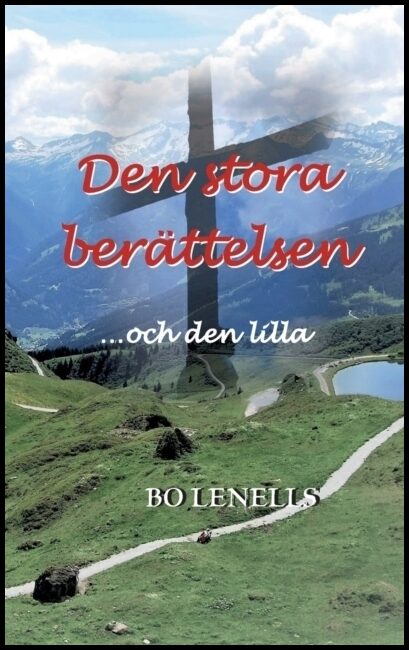 Lenells, Bo | Den stora berättelsen ...och den lilla