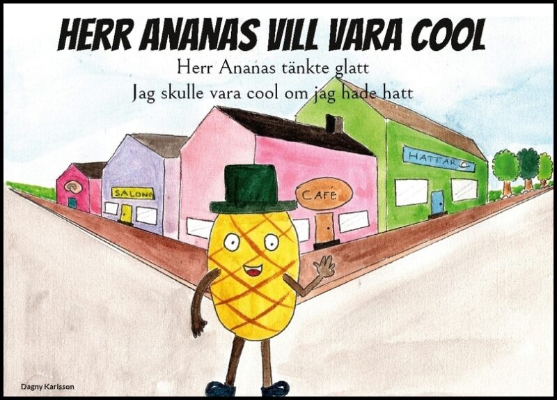 Karlsson, Dagny | Herr Ananas vill vara cool