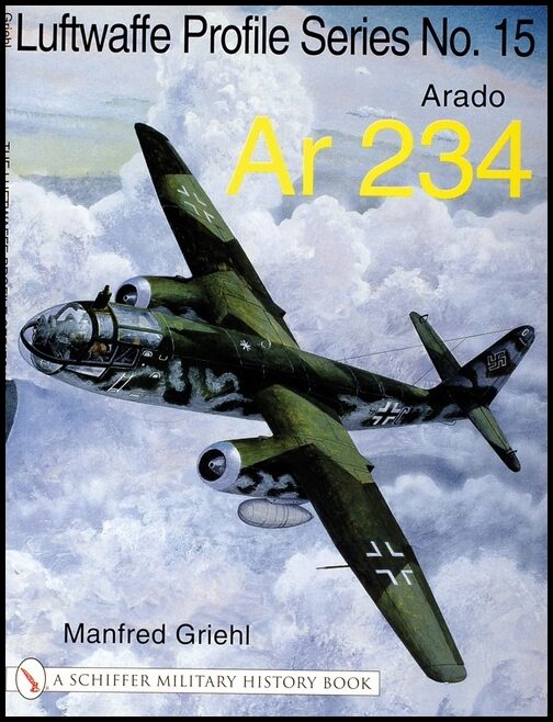 Griehl, Manfred | Luftwaffe profile series no.15 : Arado ar 234