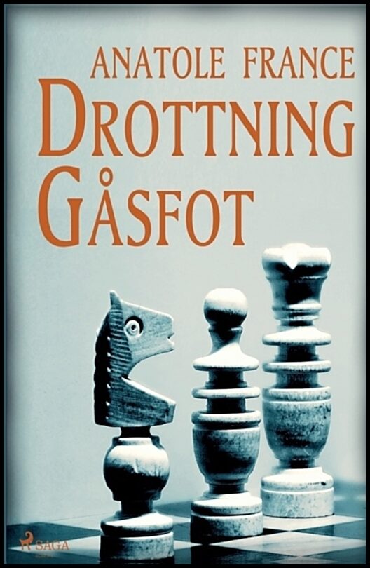 France, Anatole | Drottning Gåsfot