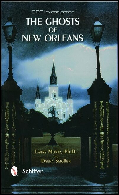 Dr. Larry Montz | The Ghosts Of New Orleans