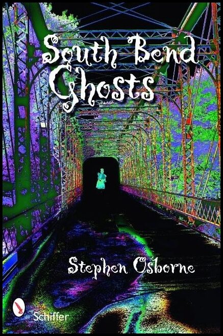 Osborne, Stephen | South bend ghosts : And other northern indiana haunts