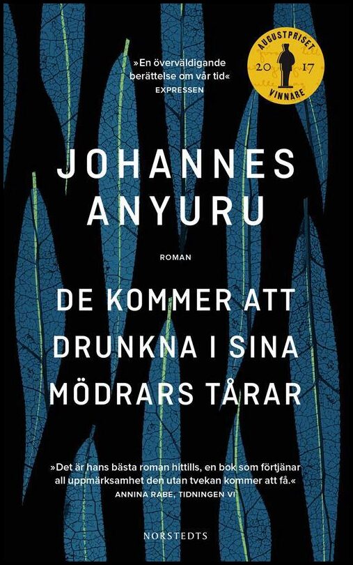 Anyuru, Johannes | De kommer att drunkna i sina mödrars tårar