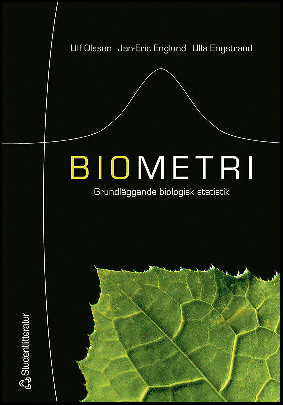 Olsson, Ulf| Englund, Jan-Eric| Engstrand, Ulla | Biometri : Grundläggande biologisk statistik