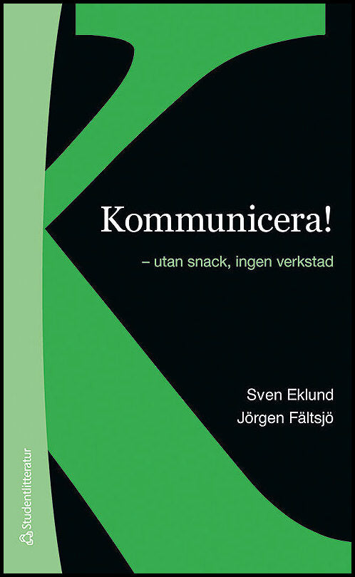 Eklund, Sven| Fältsjö, Jörgen | Kommunicera! : - utan snack, ingen verkstad