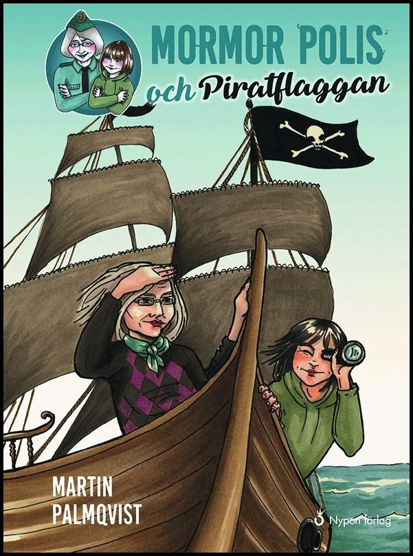 Palmqvist, Martin | Mormor polis och Piratflaggan