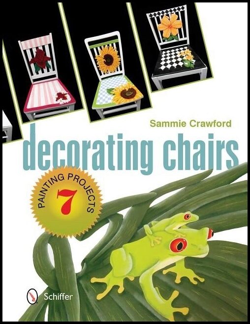 Sammie Crawford | Decorating Chairs : 7 Painting Projects : 7 Painting Projects