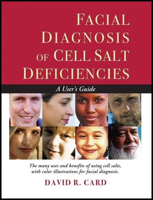 Card, David R. | Facial diagnosis of cell salt deficiencies : A users guide