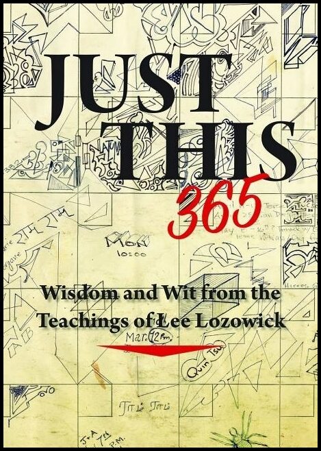 Lozowick, Lee | Just this 365 : Wisdom and wit from the teachings of lee lozowick