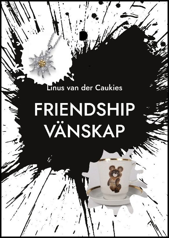 van der Caukies, Linus | Friendship / Vänskap : - What is Friendship?