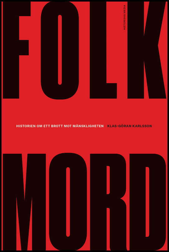 Karlsson, Klas-Göran | Folkmord : Historien om ett brott mot mänskligheten