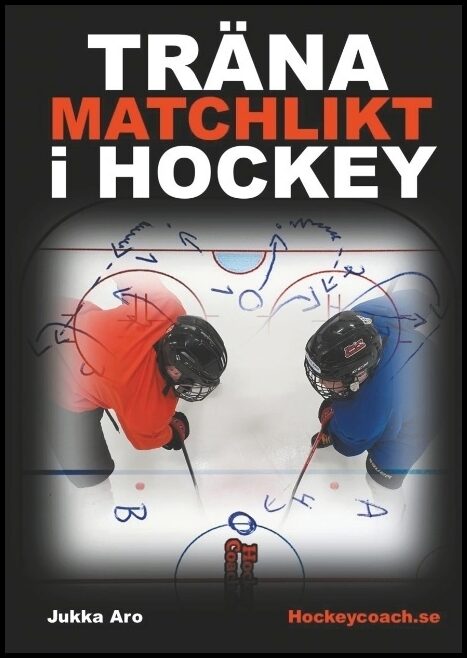 Aro, Jukka | Träna matchlikt i hockey