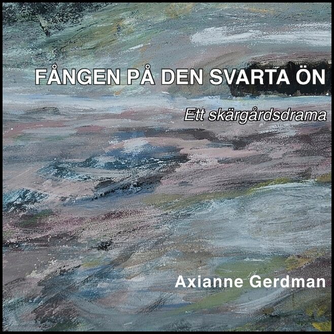 Gerdman, Axianne | Fången på den svarta ön : Ett skärgårdsdrama