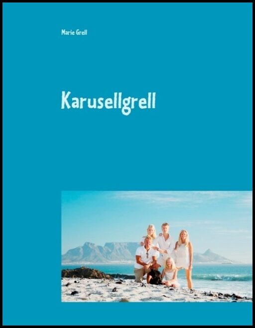 Grell, Marie | Familjen Grell goes Southafrican : Karusellgrell