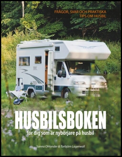 Lagerwall, Torbjörn| Ohlander, Sanna | Husbilsboken : För dig som är nybörjare på husbil
