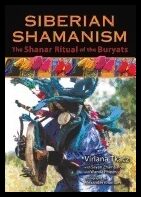 Virlana Tkacz with Sayan Zhambalov, | Wanda Phipps, | John Perkins | Siberian Shamanism : The Shanar Ritual of the Buryats