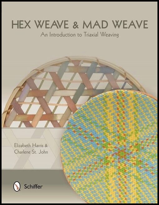 Harris, Elizabeth | Hex weave & mad weave : An introduction to triaxial weaving