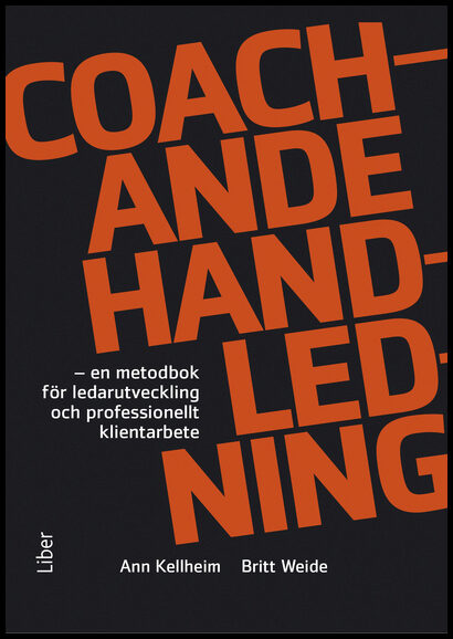 Kellheim, Ann| Weide, Britt | Coachande handledning : En metodbok för ledarutveckling och professionellt klientarbete