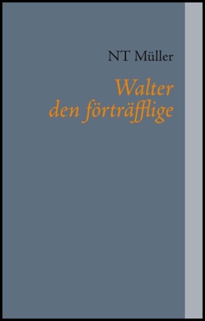 Müller, NT | Walter den förträfflige