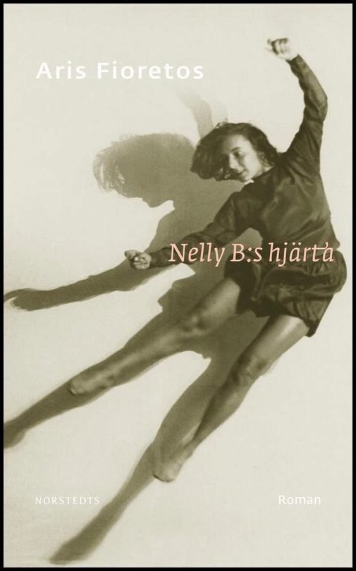 Fioretos, Aris | Nelly B:s hjärta : Ett protokoll