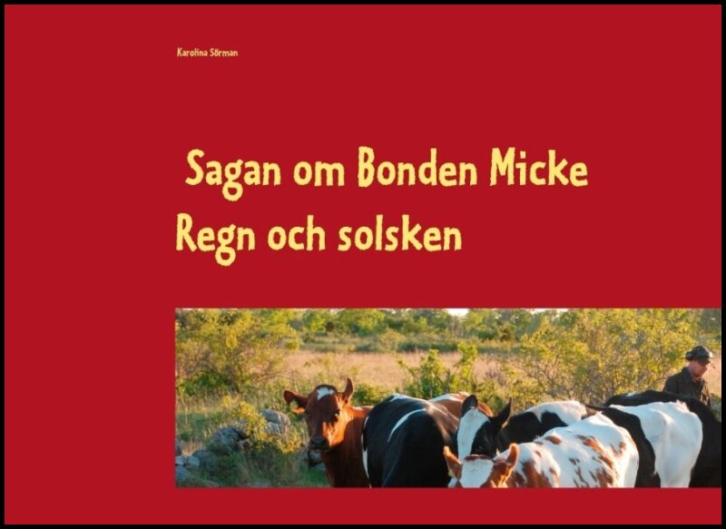 Sörman, Karolina | Sagan om Bonden Micke. Regn och solsken