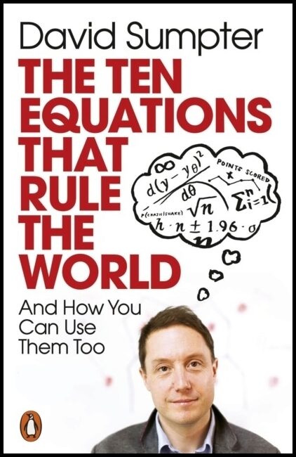 Sumpter, David | Ten Equations that Rule the World : And How You Can Use Them Too