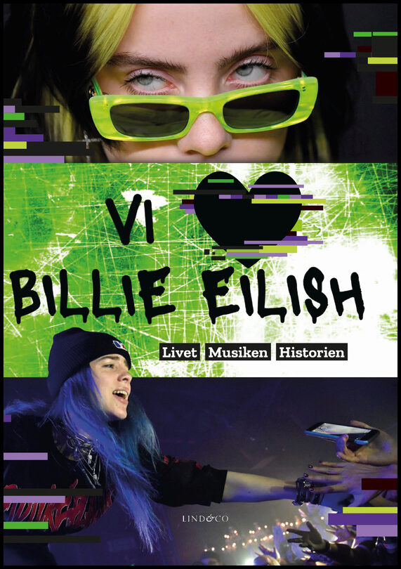 Vi älskar Billie Eilish : Livet, musiken, historien