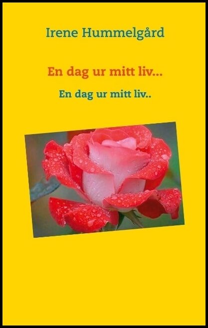 Hummelgård, Irene | En dag ur mitt liv...