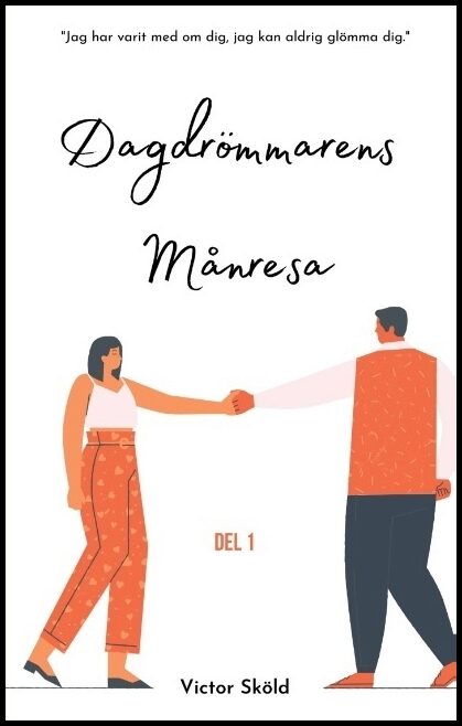 Sköld, Victor | Dagdrömmarens månresa. Del 1
