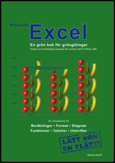 Greiff, Sanna | Microsoft Excel : En grön bok för gröngölingar - för version 2019 / Office 365