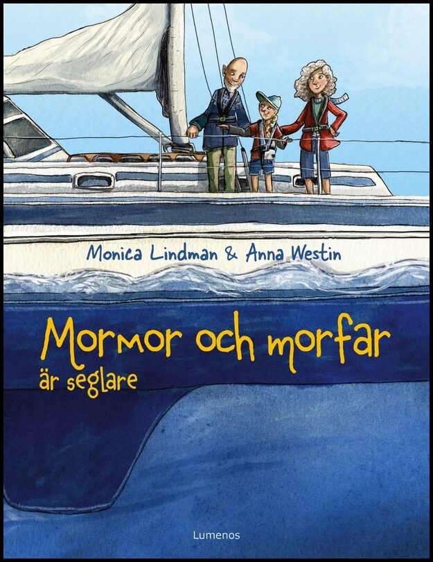 Lindman, Monica| Westin, Anna | Mormor och morfar är seglare