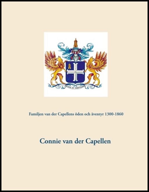 Capellen, Connie van der | Familjen van der Capellens öden och äventyr 1300-1860