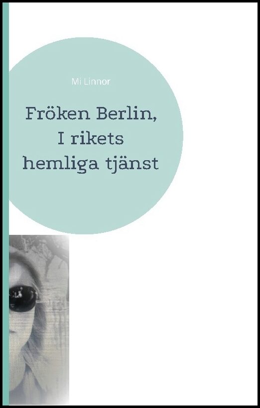 Linnor, Mi | Fröken Berlin : I rikets hemliga tjänst