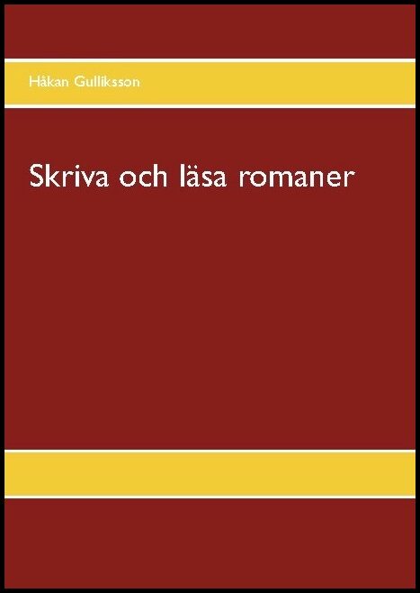 Gulliksson, Håkan | Skriva och läsa romaner