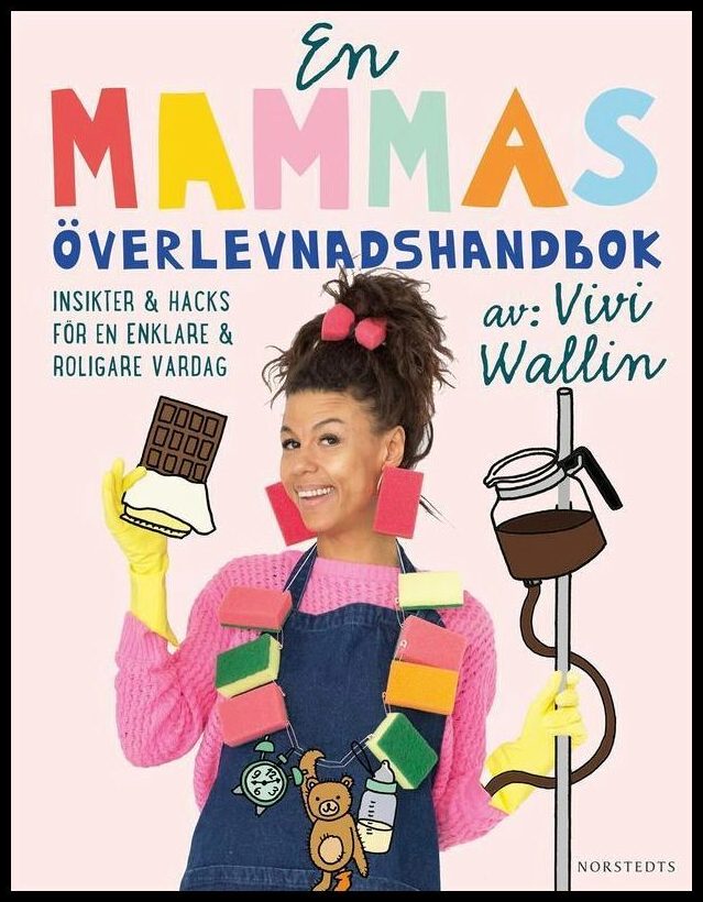 Wallin, Vivi | En mammas överlevnadshandbok : Insikter & hacks för en enklare och roligare vardag