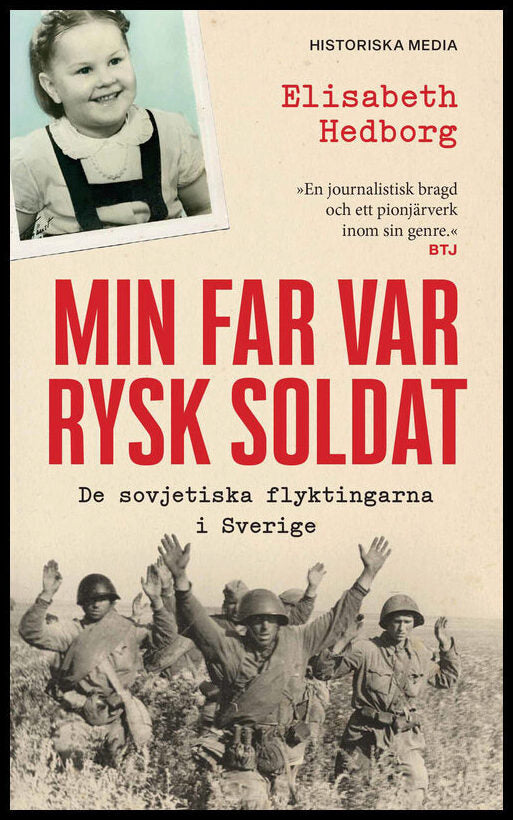 Hedborg, Elisabeth | Min far var rysk soldat : De sovjetiska flyktingarna i Sverige