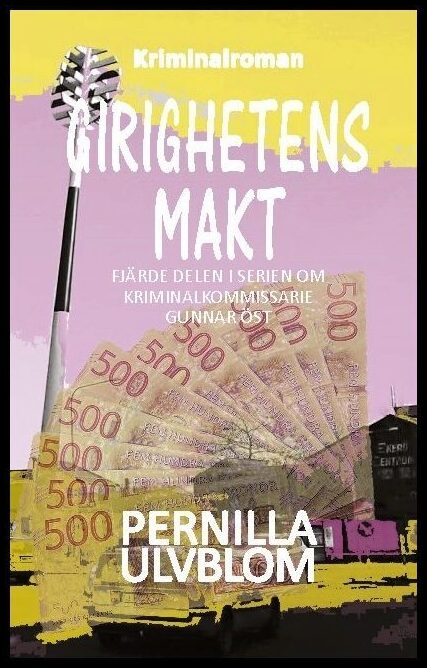 Ulvblom, Pernilla | Girighetens makt