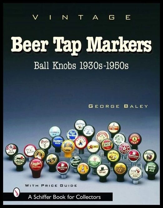 George Baley | Vintage Beer Tap Markers : Ball Knobs, 1930s-1950s