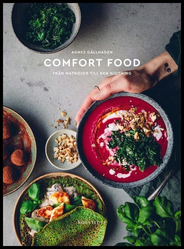 Gällhagen, Agnes | Comfort food : Från matnojor till ren njutning