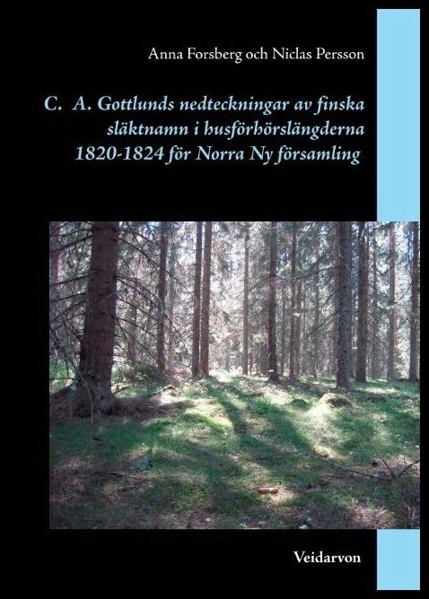 Forsberg, Anna| Persson, Niclas | Carl Axel Gottlunds nedteckningar av finska släktnamn i husförhörslängderna
