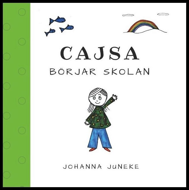 Juneke, Johanna | Cajsa börjar skolan